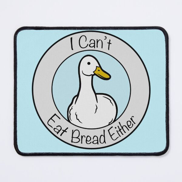 Item preview, ”I can’t eat bread either” Celiac’s Disease Duck designed and sold by Vileprint.