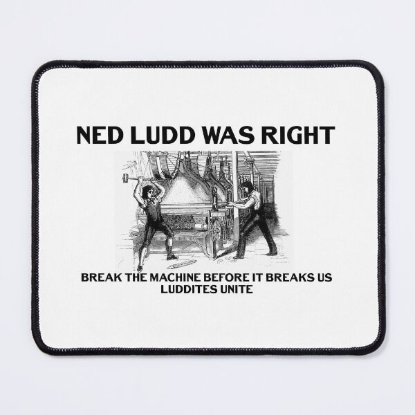 Item preview, ned ludd was right designed and sold by extortion-com.