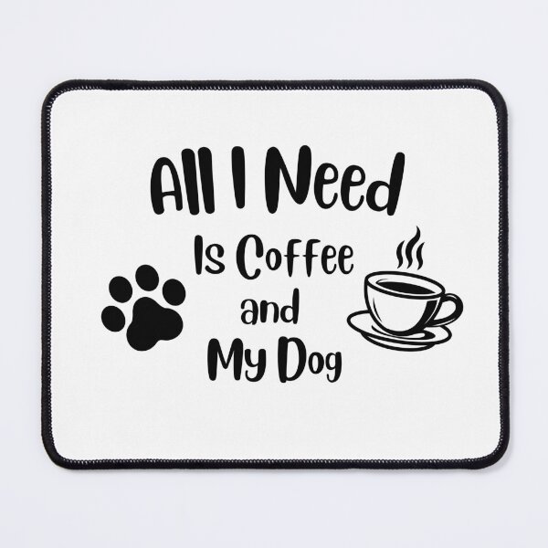 Item preview, All I Need Is Coffee and My Dog. Pet Lover. designed and sold by everydayplay108.