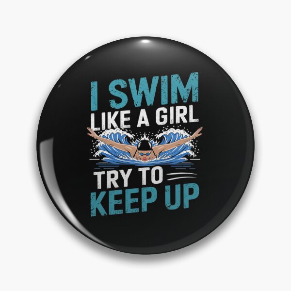 Item preview, I Know I Swim Like A Girl Try To Keep Up designed and sold by ReefNight.