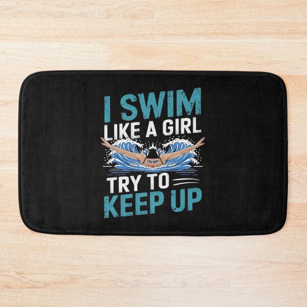 Item preview, I Know I Swim Like A Girl Try To Keep Up designed and sold by ReefNight.