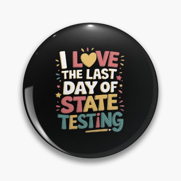 Item preview, I Love The Last Day Of State Testing Teachers Student designed and sold by ReefNight.