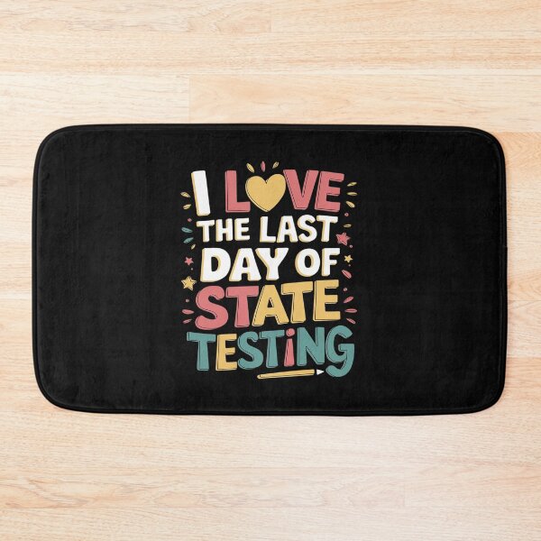 Item preview, I Love The Last Day Of State Testing Teachers Student designed and sold by ReefNight.