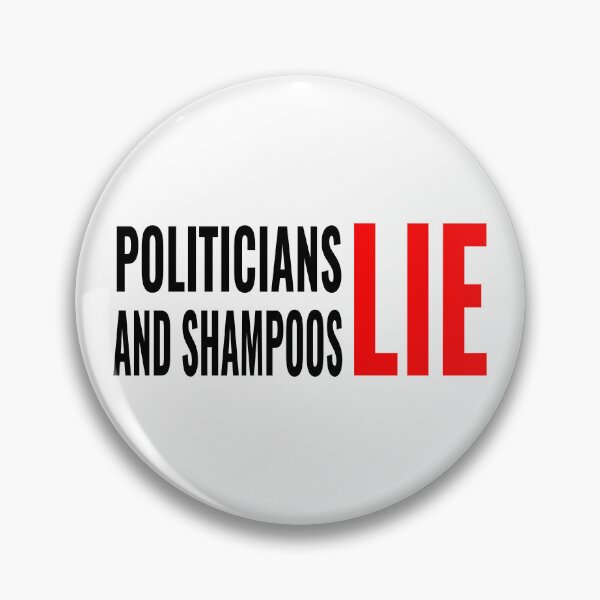 Item preview, Politicians and Shampoos Lie - Sarcastic Quote designed and sold by JR78.