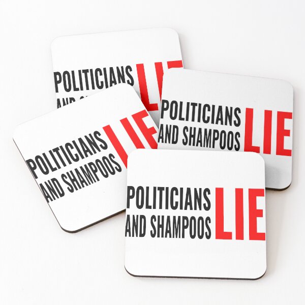 Item preview, Politicians and Shampoos Lie - Sarcastic Quote designed and sold by JR78.