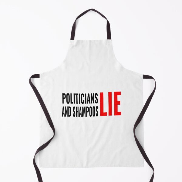 Item preview, Politicians and Shampoos Lie - Sarcastic Quote designed and sold by JR78.