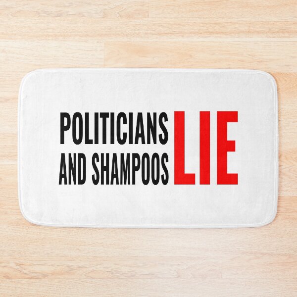 Item preview, Politicians and Shampoos Lie - Sarcastic Quote designed and sold by JR78.