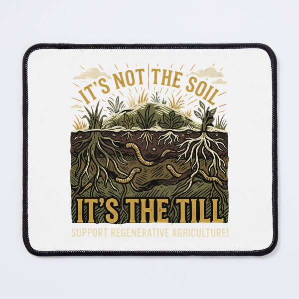 Item preview, Regenerative Agriculture Soil Till Earth Harmony designed and sold by chattsuede.
