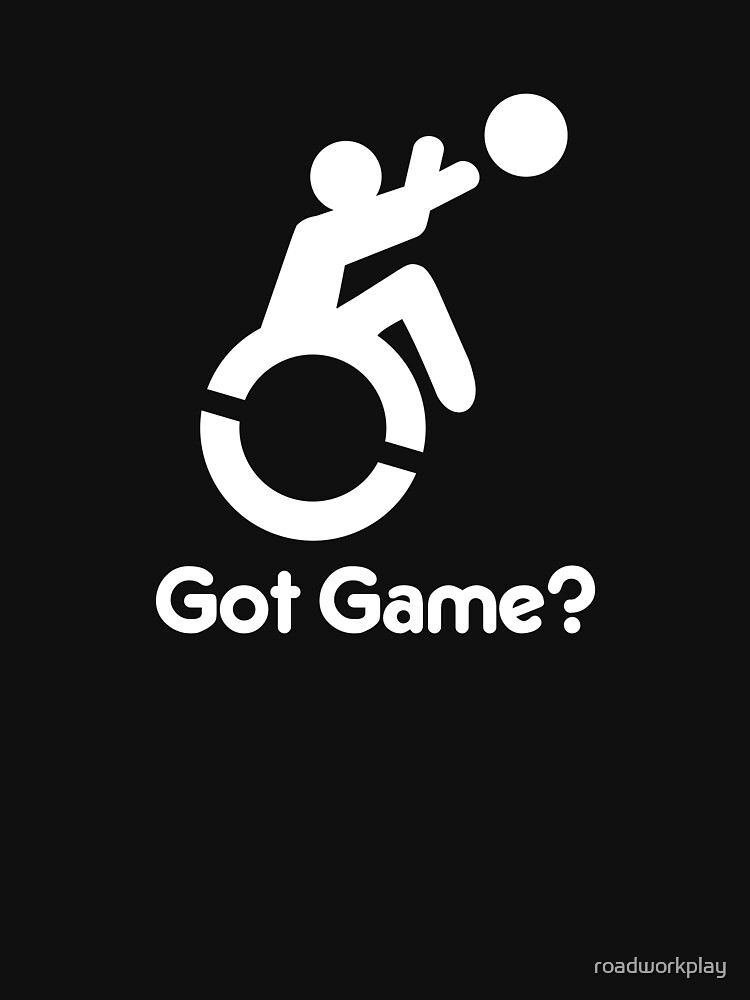 "Wheelchair Basketball Got Game? Wheelchair Sports" Tshirt for Sale by