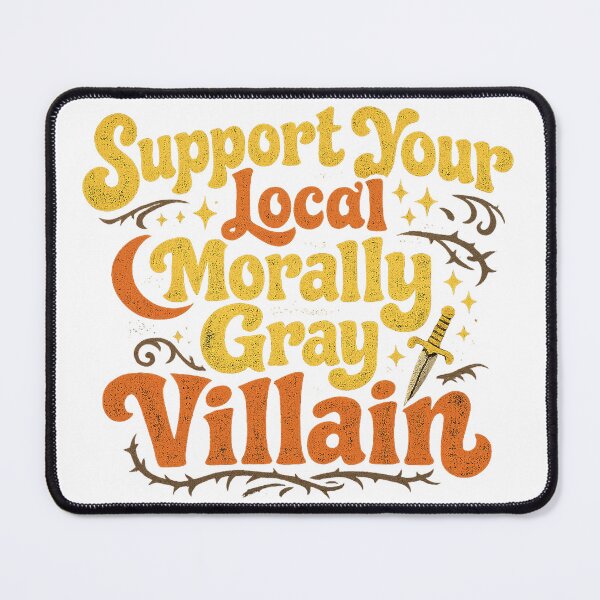 Item preview, Support Your Local Morally Gray Villain designed and sold by Scrumptious Designs.