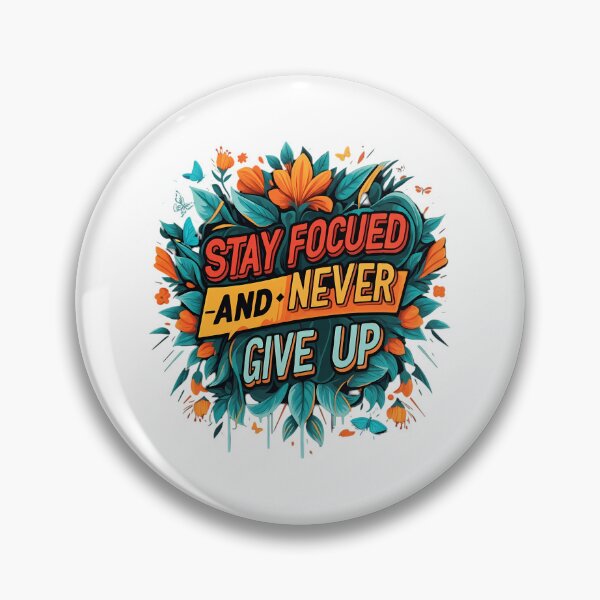 Item preview, Stay Focused Never Give Up Floral Inspiration designed and sold by chattsuede.