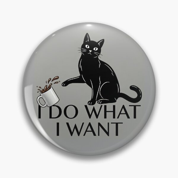 Item preview, I Do What I Want Black Cat designed and sold by MorningFive.