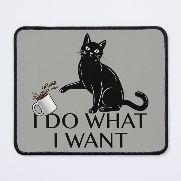 Item preview, I Do What I Want Black Cat designed and sold by MorningFive.