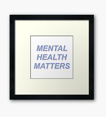mental health matters Framed Print