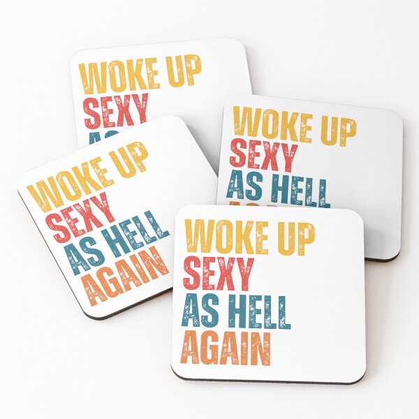 Item preview, Funny Sayings Woke Up Sexy As Hell Again designed and sold by Dondonmart.