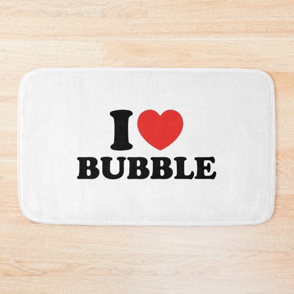 Item preview, I Love Bubble designed and sold by shitpostee.