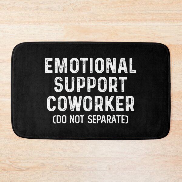 Item preview, Emotional Support Coworker Do Not Separate Funny Colleague designed and sold by MaryLReyes04.