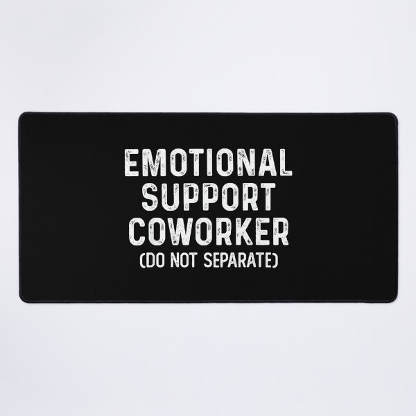 Item preview, Emotional Support Coworker Do Not Separate Funny Colleague designed and sold by MaryLReyes04.