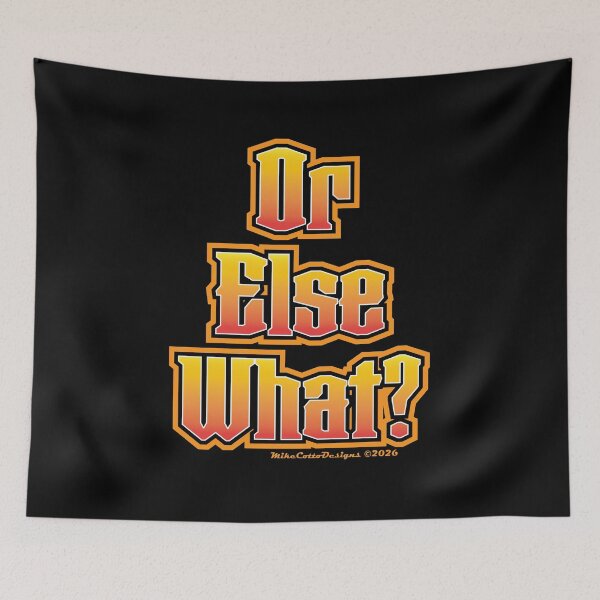 Item preview, Or Else What? designed and sold by Michael Cotto.