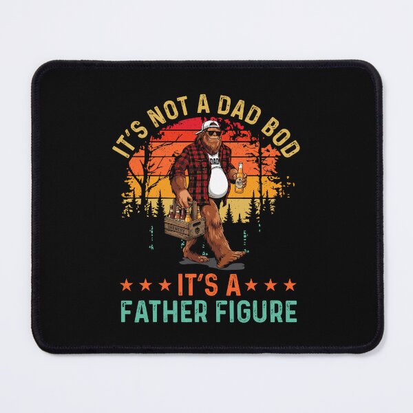 Item preview, It’s Not A Dad Bod It’s A Father Figure Bigfoot Father's Day designed and sold by issan-exe.