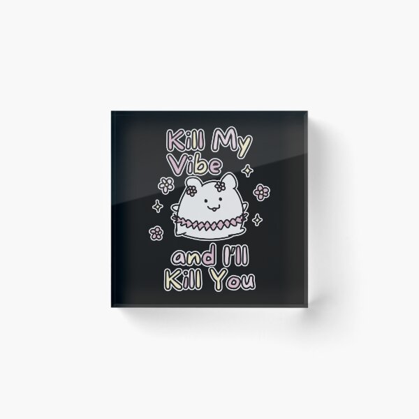 Item preview, Don't Kill My Vibe (White Border Version) designed and sold by BLAAAAASK.