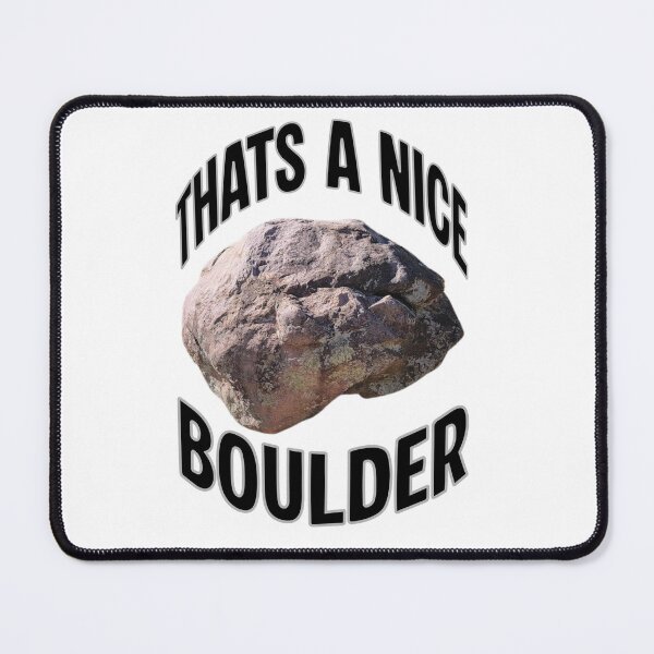 Item preview, That's A Nice Boulder Funny Rock Graphic designed and sold by Willy1919.