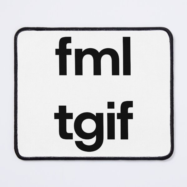 Item preview, fml tgif designed and sold by justinkwapich.