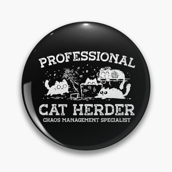 Item preview, Professional Cat Herder Chaos Management Specialist designed and sold by RamneekFraty.