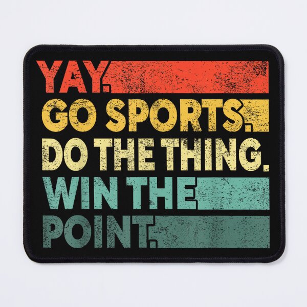 Item preview, Yay Go Sports! Funny Sport Fan Men Women designed and sold by AlanYYoder.