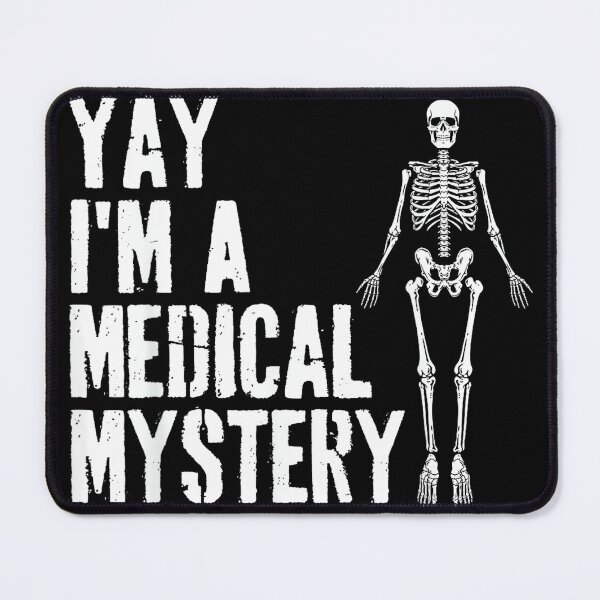 Item preview, Yay I'm A Medical Mystery Funny Chronic Pain Adults Humor designed and sold by AlanYYoder.
