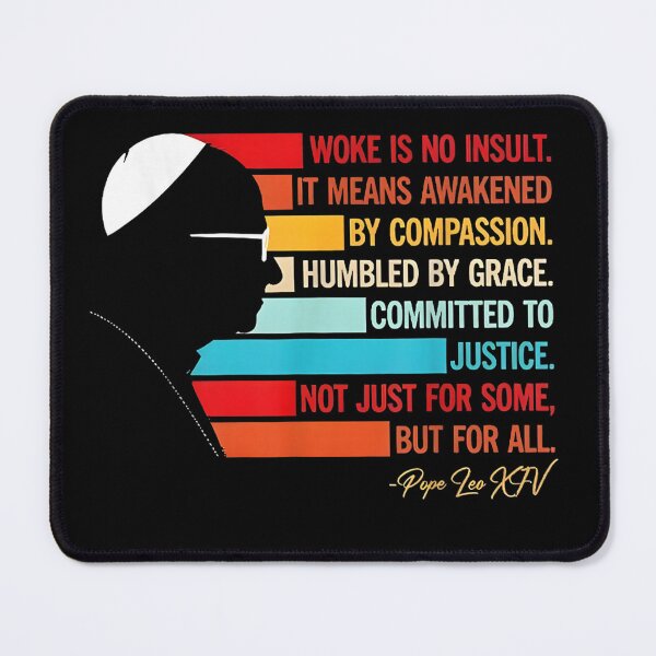 Item preview, Pope Leo XIV Woke Quote Christian Justice designed and sold by ZalcArtStore.