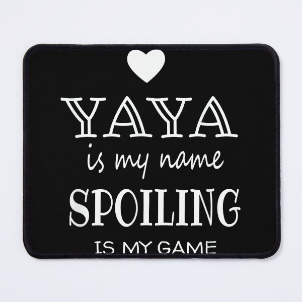Item preview, Yaya is My Name Grandmother Grandma designed and sold by AlanYYoder.
