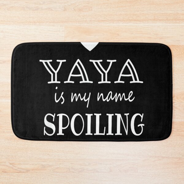 Item preview, Yaya is My Name Grandmother Grandma designed and sold by AlanYYoder.