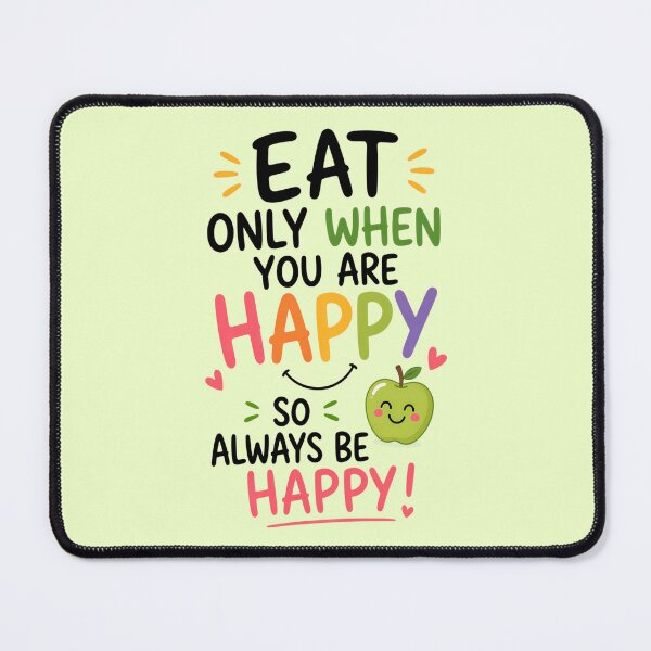 Item preview, Typography - Eat only when you are happy so always be happy designed and sold by Swati's Digital Den.