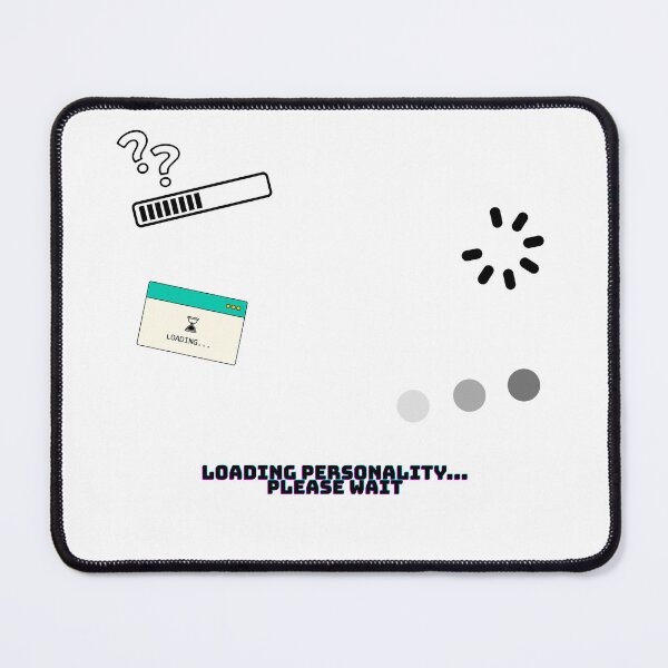 Item preview, Personality Loading In Progress designed and sold by Pollen and Prologue.