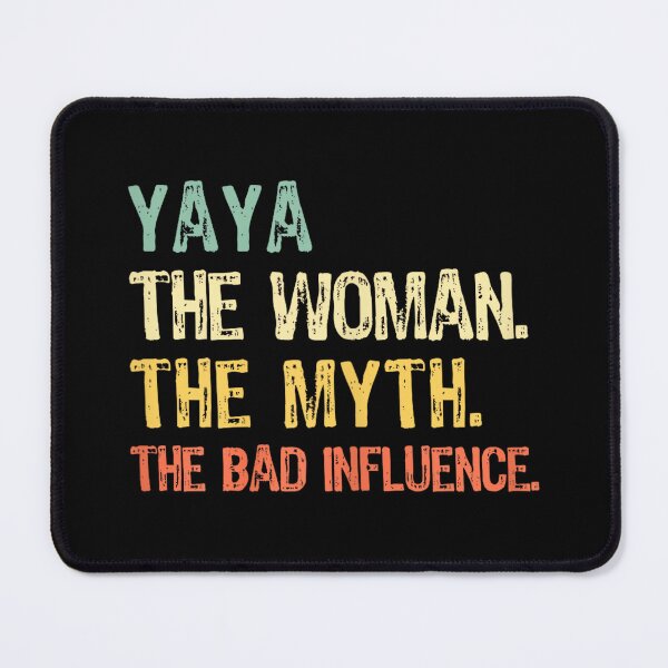Item preview, Yaya The Woman The Myth The Bad Influence Funny Retro designed and sold by AlanYYoder.