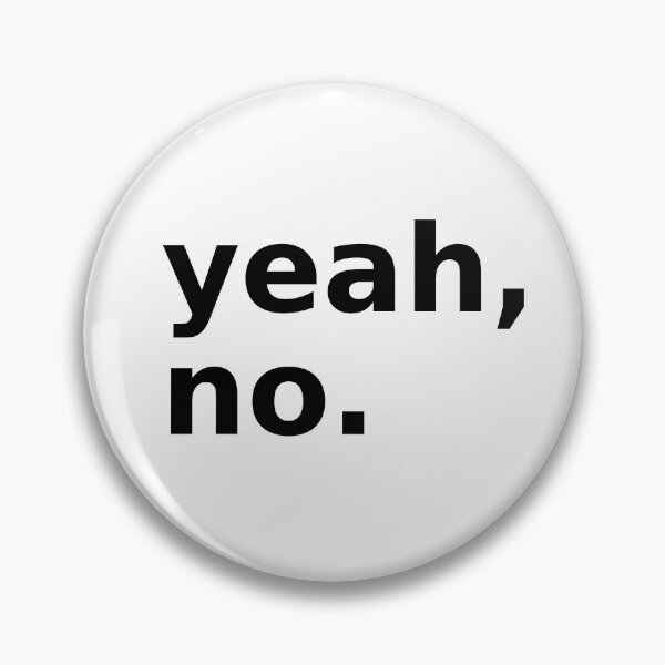 Item preview, yeah, no. designed and sold by justinkwapich.