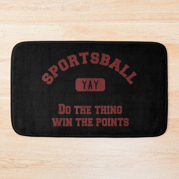 Item preview, Yay Sportsball Do The Thing Win The Points Funny Sport designed and sold by AlanYYoder.