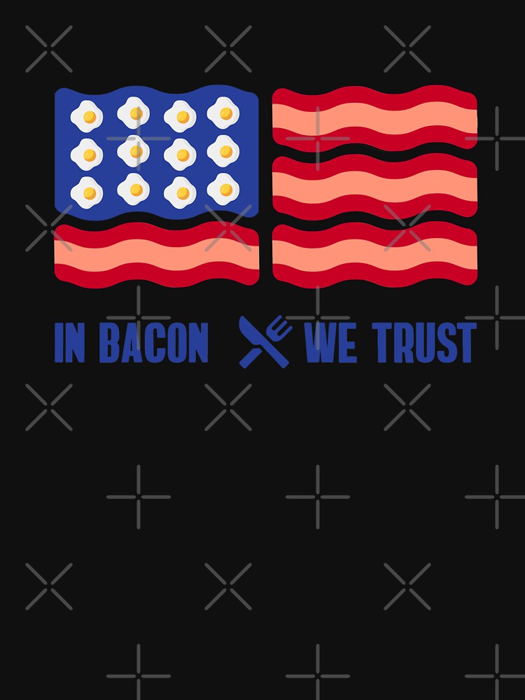 In Bacon we Trust USA Bacon Flag