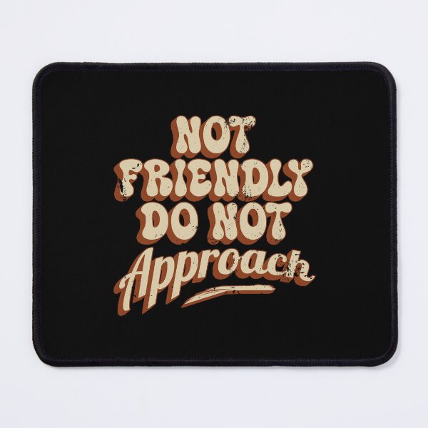 Item preview, Not Friendly Do Not Approach Introvert Antisocial Typography designed and sold by JavaGraph.