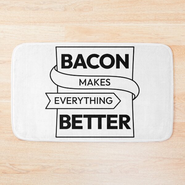 Item preview, Bacon makes everything better designed and sold by TanyaS.