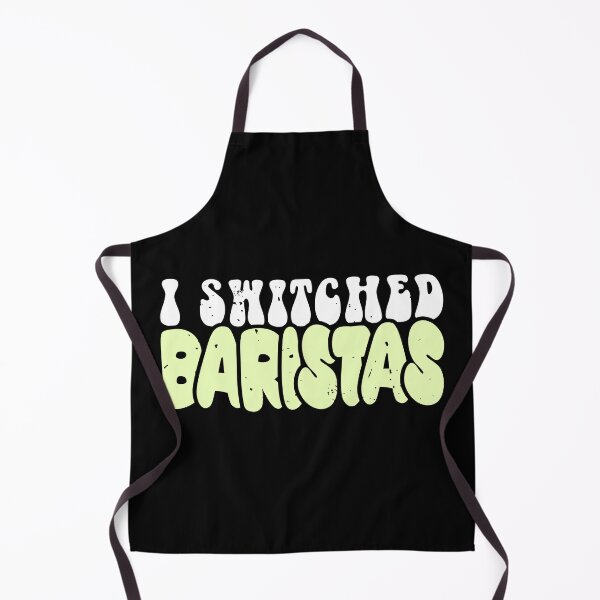 Item preview, I Switched Baristas Funny Coffee Lover Sarcastic Quote designed and sold by JavaGraph.