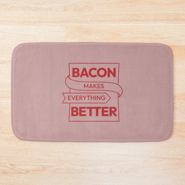 Item preview, Bacon makes everything better *now in red designed and sold by TanyaS.