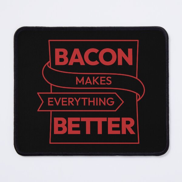 Item preview, Bacon makes everything better *now in red designed and sold by TanyaS.