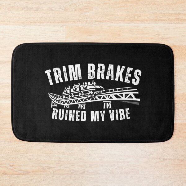 Item preview, Trim Brakes Ruined My Vibe – Roller Coaster Enthusiast Design designed and sold by Coaster Culture Industries.