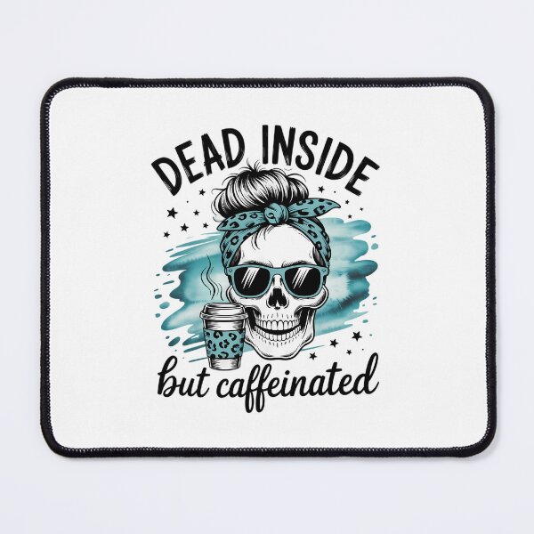 Item preview, Dead Inside But Caffeinated Skeleton Skull Coffee Lover designed and sold by FaithAbbott.
