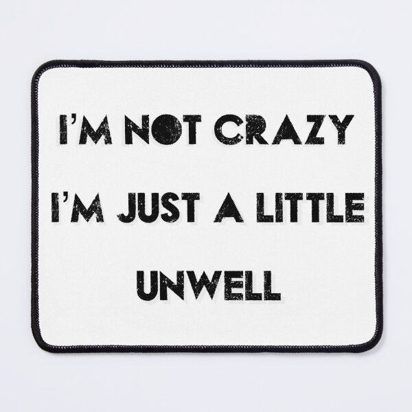 Item preview, I’m Not Crazy designed and sold by LilacLolita.