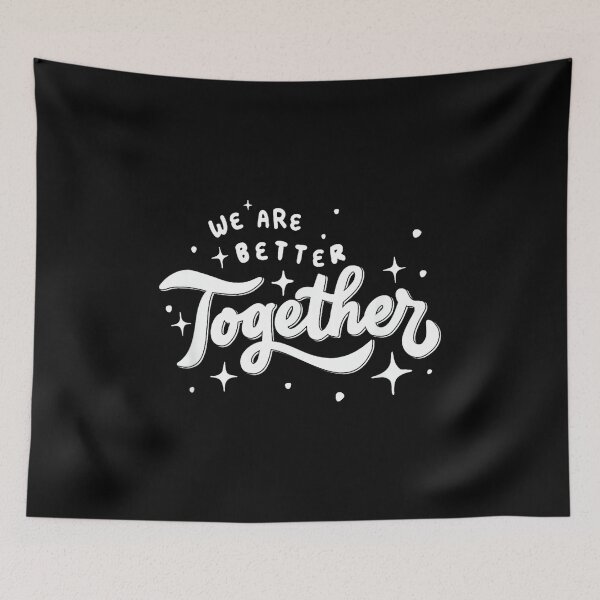 Item preview, We Are Better Together White designed and sold by ElaineZPink.