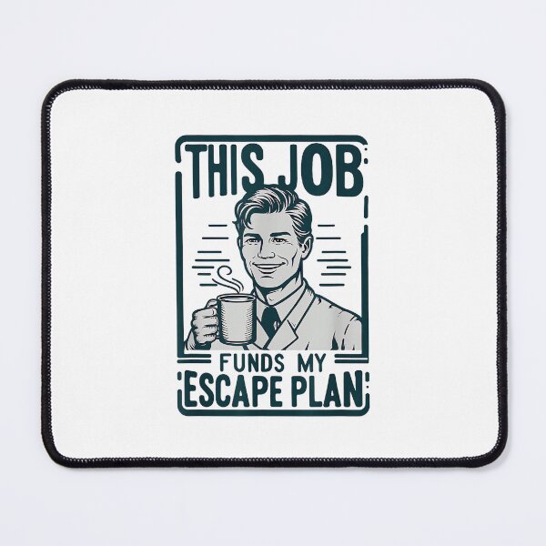Item preview, This Job Funds my Escape Work Environment Sarcasm designed and sold by ElaineZPink.