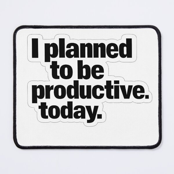 Item preview, I Planned to Be Productive Today Funny Lazy Quote T-Shirt Sticker designed and sold by Divakar Fashion.